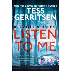 Rizzoli & Isles: Listen to Me - by Tess Gerritsen - 1 of 1