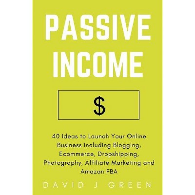 Passive Income - by  David J Green (Paperback)