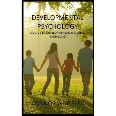 Developmental Psychology - (Introductory) 3rd Edition,Large Print by  Connor Whiteley (Paperback)