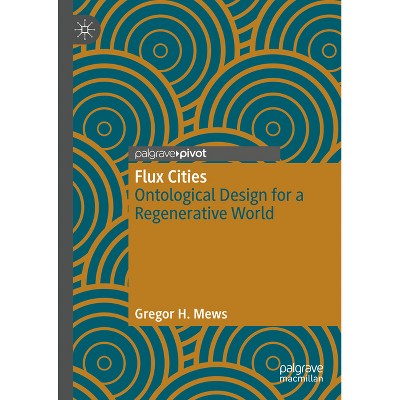 Flux Cities - by  Gregor H Mews (Hardcover)