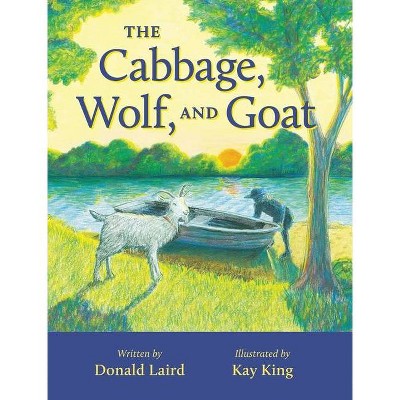 The Cabbage, Wolf, and Goat - by  Donald Laird (Hardcover)