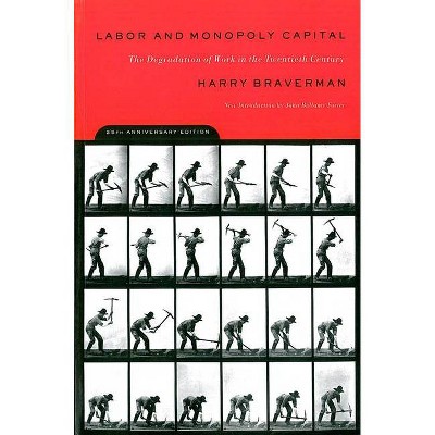 Labor and Monopoly Capital - 25th Edition by  Harry Braverman (Paperback)