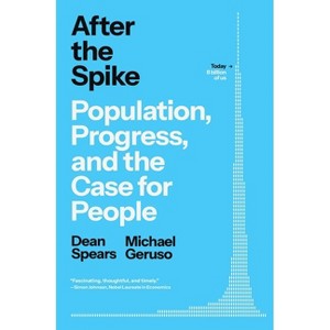 After the Spike - by  Dean Spears & Michael Geruso (Hardcover) - 1 of 1