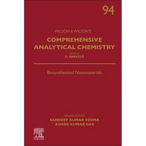 Biosynthesized Nanomaterials - (Wilson & Wilson's Comprehensive Analytical Chemistry) (Hardcover) - 1 of 1