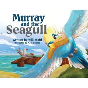 Murray and the Seagull - by  Will Braid (Paperback) - 1 of 1