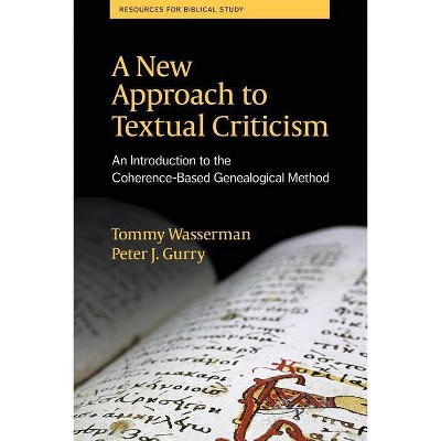 A New Approach to Textual Criticism - by  Tommy Wasserman & Peter J Gurry (Paperback)
