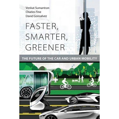  Faster, Smarter, Greener - (Mit Press) by  Venkat Sumantran & Charles Fine & David Gonsalvez (Paperback) 