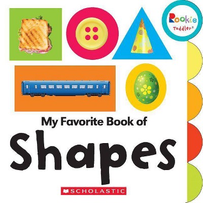 My Favorite Book of Shapes (Rookie Toddler) - by  Erin Kelly (Board Book)