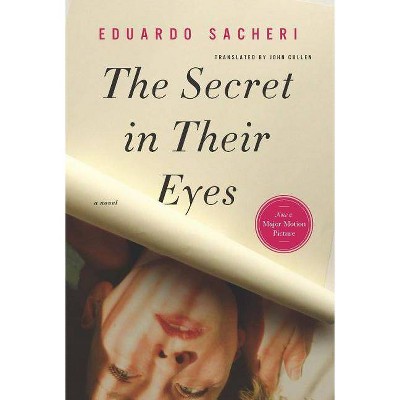 The Secret in Their Eyes - by  Eduardo Sacheri (Paperback)