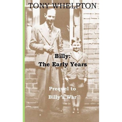 Billy - the early years - by  Tony Whelpton (Paperback)