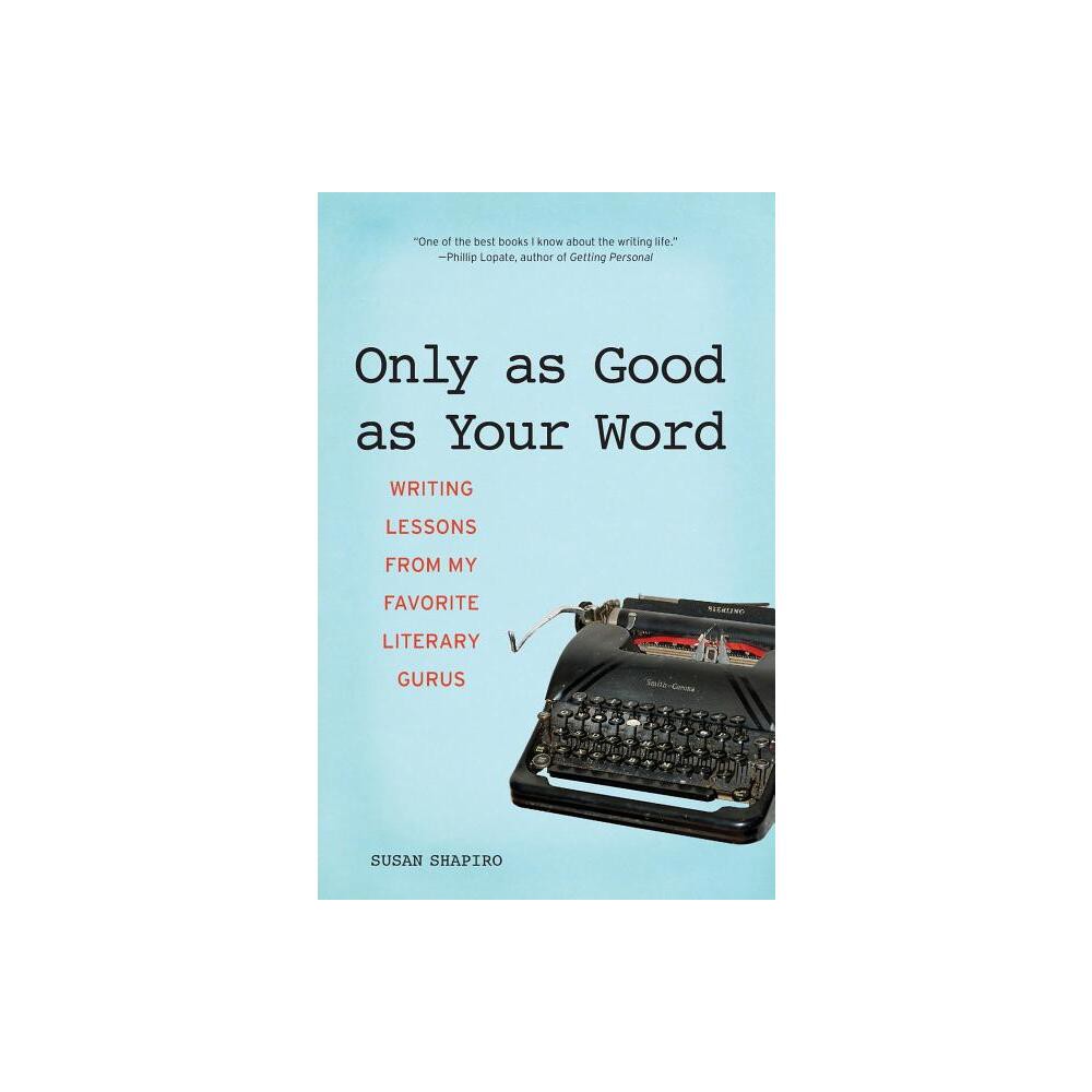 Only as Good as Your Word - by Susan Shapiro (Paperback)