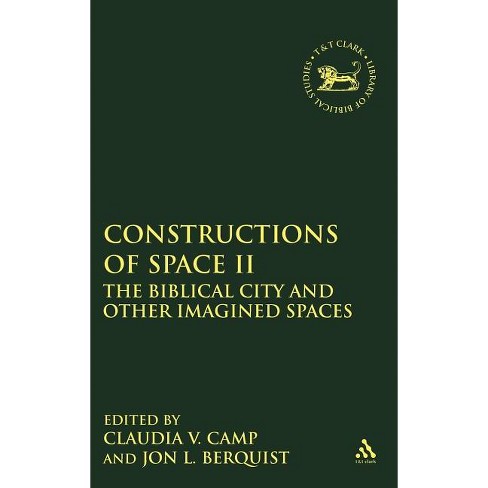 Constructions of Space II - (Library of Hebrew Bible/Old Testament Studies) by  Jon L Berquist & Claudia V Camp & Andrew Mein (Hardcover) - image 1 of 1