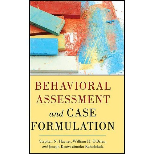 Behavioral Assessment and Case Formulation - by Stephen N Haynes & William O'Brien & Joseph Kaholokula (Hardcover)