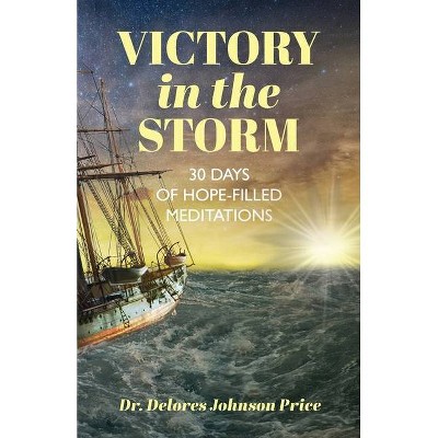 Victory in the Storm - by  Delores Johnson Price (Paperback)