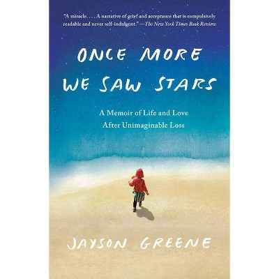 Once More We Saw Stars - by  Jayson Greene (Paperback)