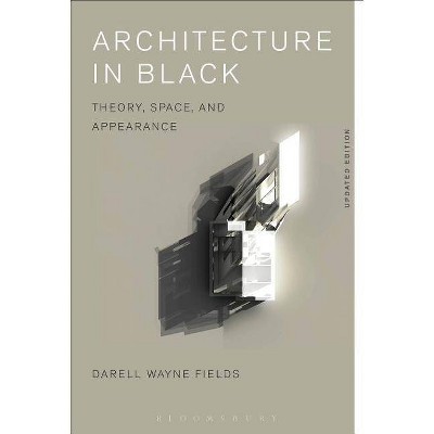 Architecture in Black - by  Darell Wayne Fields (Paperback)