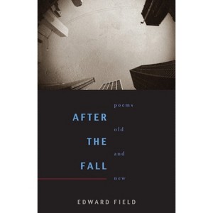 After the Fall - (Pitt Poetry) by  Edward Field (Paperback) - 1 of 1