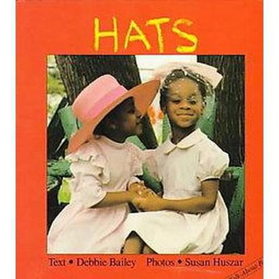 Hats - (Talk-About-Books) by  Debbie Bailey (Board Book)