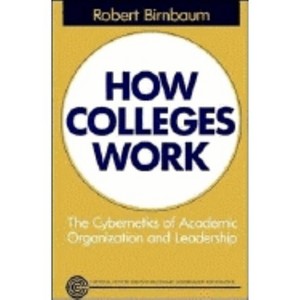 How Colleges Work - (Jossey-Bass Higher Education Series) by  Robert Birnbaum (Paperback) - 1 of 1
