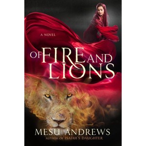 Of Fire and Lions - by  Mesu Andrews (Paperback) - 1 of 1