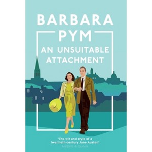 An Unsuitable Attachment - by  Barbara Pym (Paperback) - 1 of 1