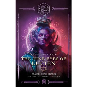 Critical Role: The Mighty Nein--The Nine Eyes of Lucien - by Madeleine Roux & Critical Role - 1 of 1