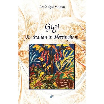 Gigì - by  Reale Degli Antoni (Paperback)