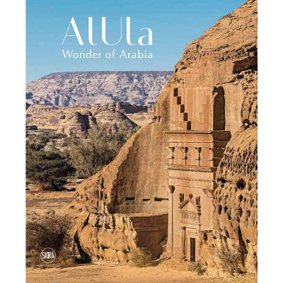Alula: Wonder of Arabia - (Hardcover)