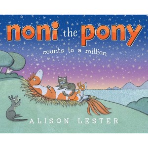 Noni the Pony Counts to a Million - by  Alison Lester (Hardcover) - 1 of 1