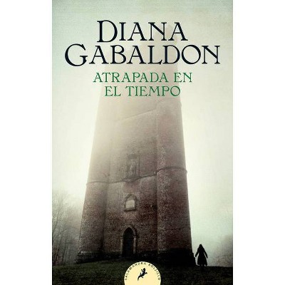 Atrapada En El Tiempo / Dragonfly in Amber - (Serie Outlander) by  Diana Gabaldon (Paperback)