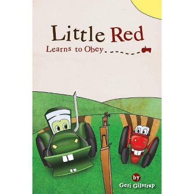 Little Red Learns to Obey - by  Geri Gilstrap (Paperback)