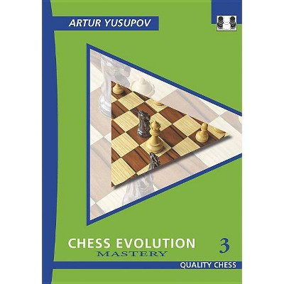 Chess Evolution 3 - (Yusupov's Chess School) by  Artur Yusupov (Paperback)