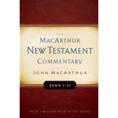 John 1-11 MacArthur New Testament Commentary, 11 - by  John MacArthur (Hardcover)