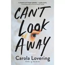 Can't Look Away - by Carola Lovering