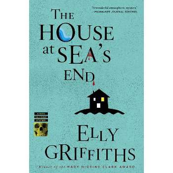 The House at Sea's End - (Ruth Galloway Mysteries) by  Elly Griffiths (Paperback)