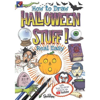 How to Draw Halloween Stuff Real Easy - by  Shoo Rayner (Paperback)