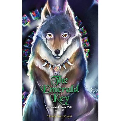 The Emerald Key - (A Peacock Door Tale) by  Wanda Kay Knight (Hardcover)