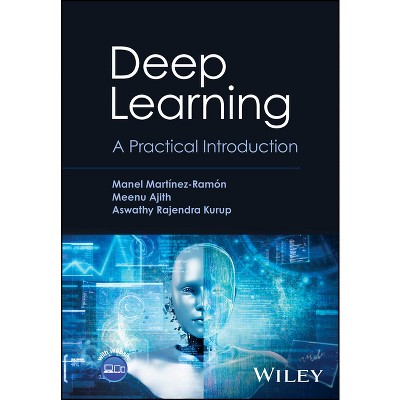 Deep Learning - by  Manel Martinez-Ramon & Meenu Ajith & Aswathy Rajendra Kurup (Hardcover)