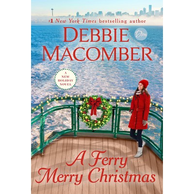 A Ferry Merry Christmas - by  Debbie Macomber (Hardcover)