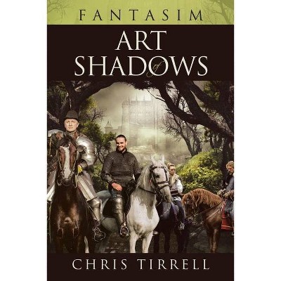 Art of Shadows - by  Chris Tirrell (Paperback)