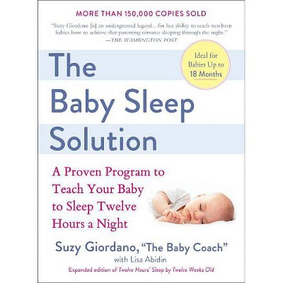  The Baby Sleep Solution - by  Suzy Giordano & Lisa Abidin (Paperback) 