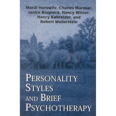 Personality Styles and Brief Psychotherapy - 2nd Edition by  Mardi Horowitz (Hardcover)