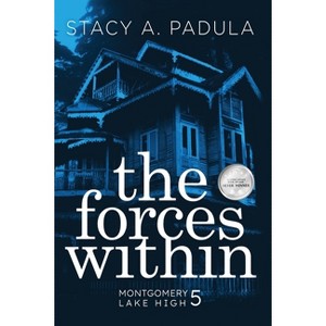 The Forces Within - (Montgomery Lake High) 3rd Edition by  Stacy A Padula (Paperback) - 1 of 1