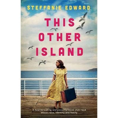 This Other Island - by  Steffanie Edward (Paperback)