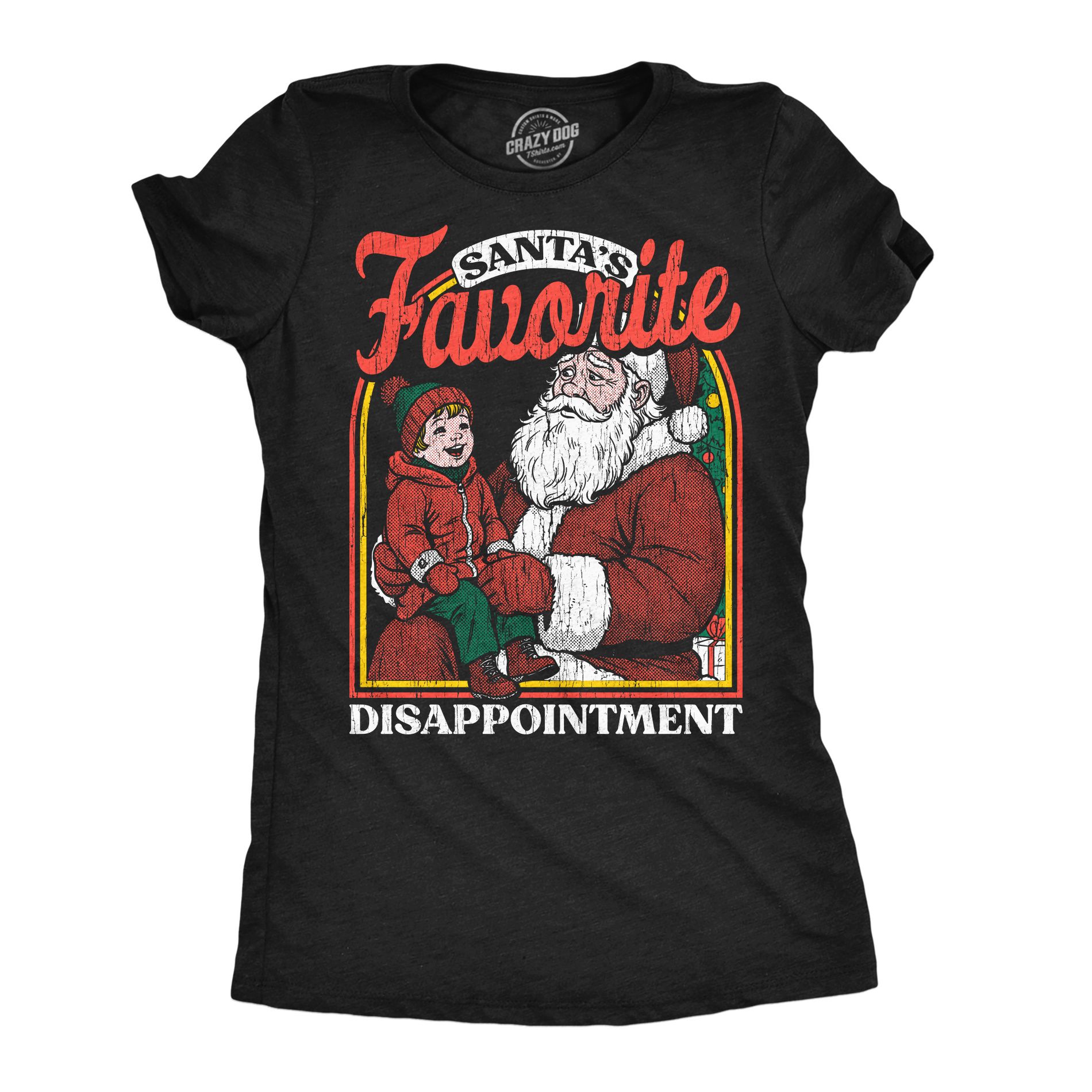 Womens Funny T Shirts Santas Favorite Disappointment Sarcastic Christmas Graphic Novelty Tee For Ladies - Crazy Dog Women's T Shirt Gift For Christmas