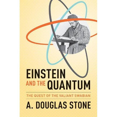 Einstein and the Quantum - by  A Douglas Stone (Paperback)