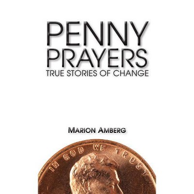 Penny Prayers - by  Marion Amberg (Paperback)