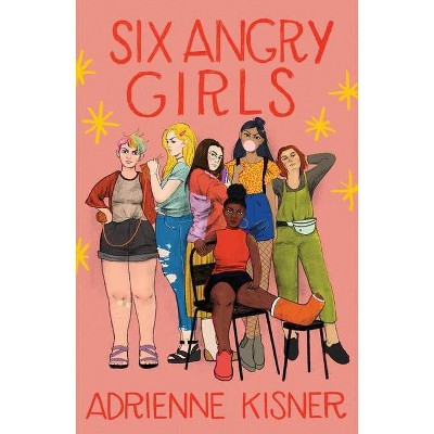 Six Angry Girls - by  Adrienne Kisner (Hardcover)