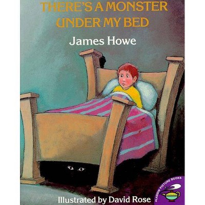 There's a Monster Under My Bed - by  James Howe (Paperback)