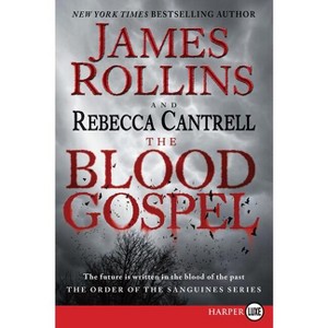 The Blood Gospel - (Order of the Sanguines) Large Print by  James Rollins & Rebecca Cantrell (Paperback) - 1 of 1